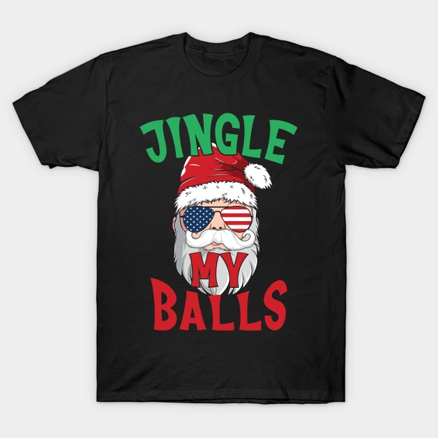 Jingle My Balls Funny Christmas Day Santa T-Shirt by Jas-Kei Designs